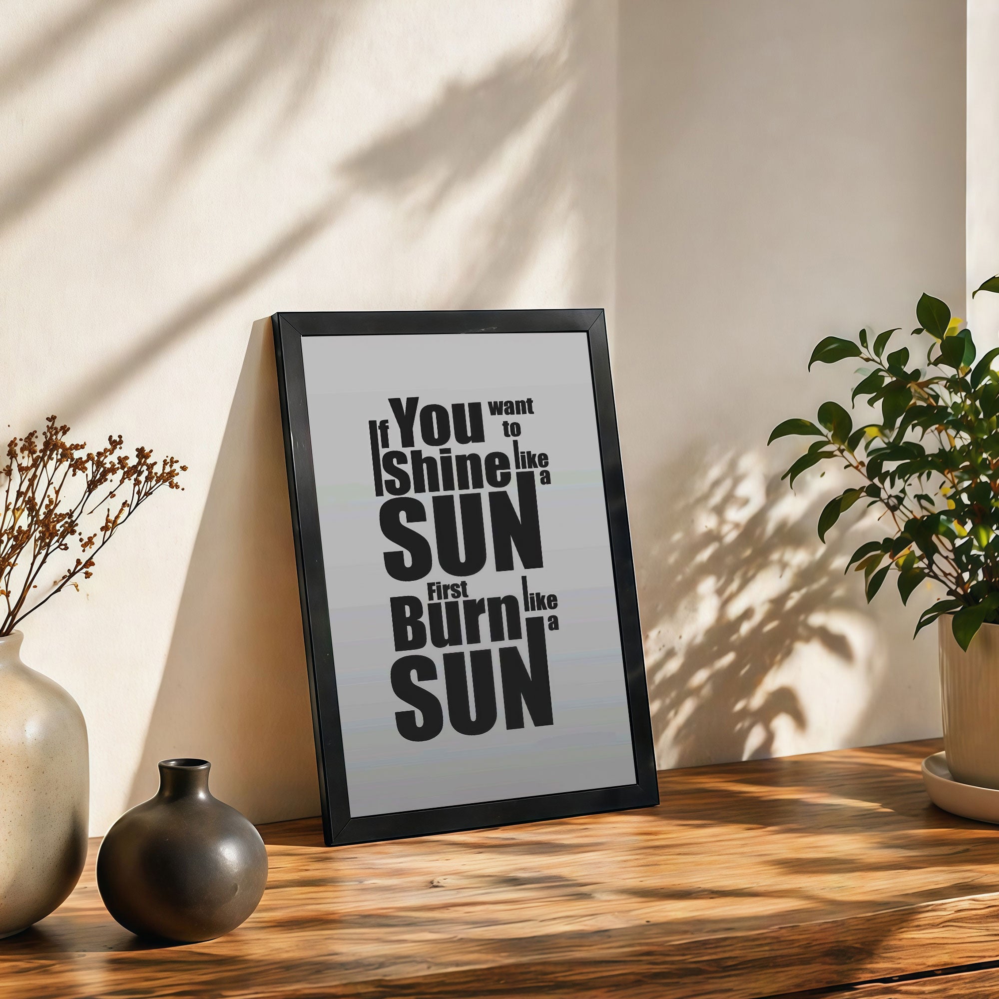 The Castle Decor If You Want To Shine Like A Sun First Burn Like A Sun Wall Art Frame | Inspirational Success Quote Decor