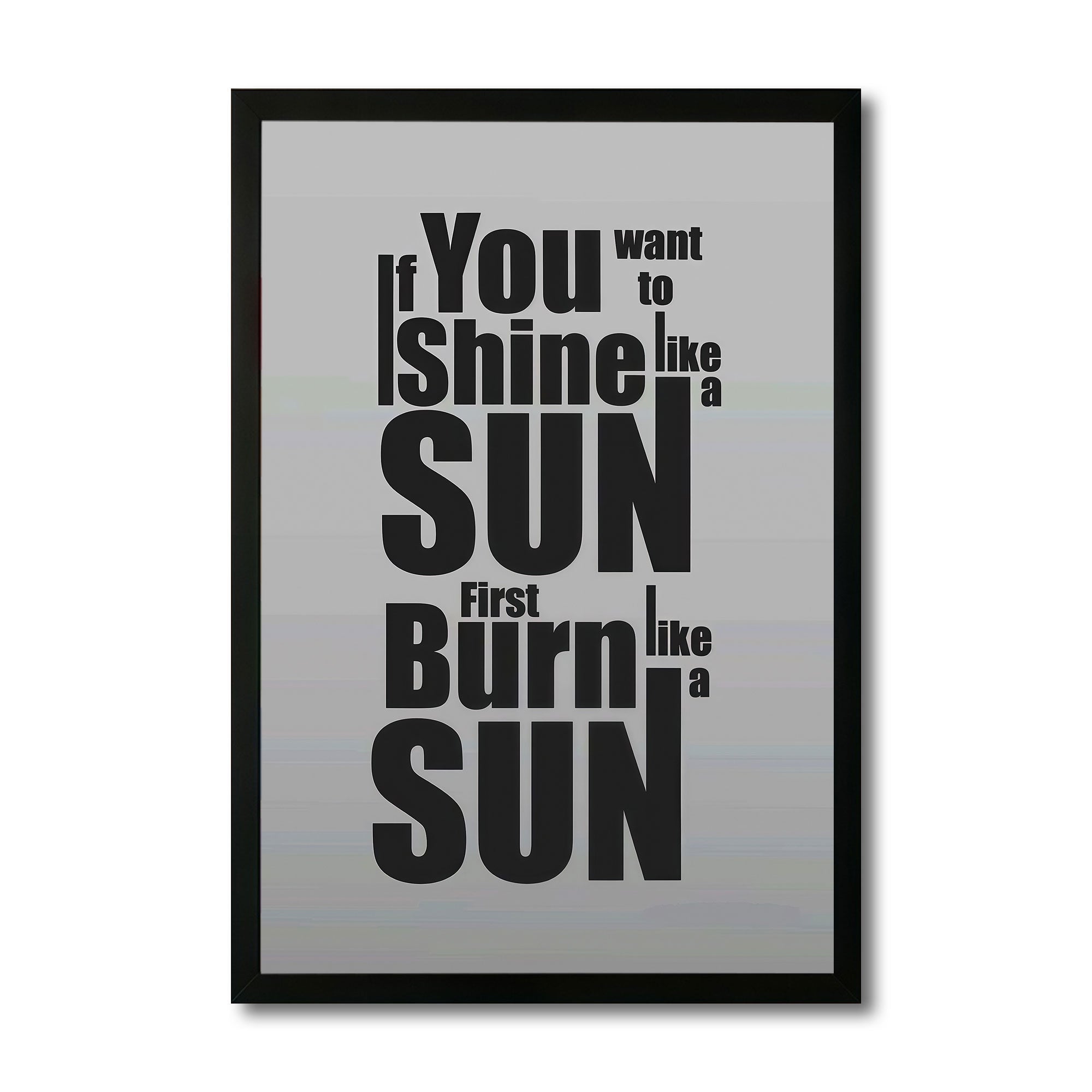 The Castle Decor If You Want To Shine Like A Sun First Burn Like A Sun Wall Art Frame | Inspirational Success Quote Decor