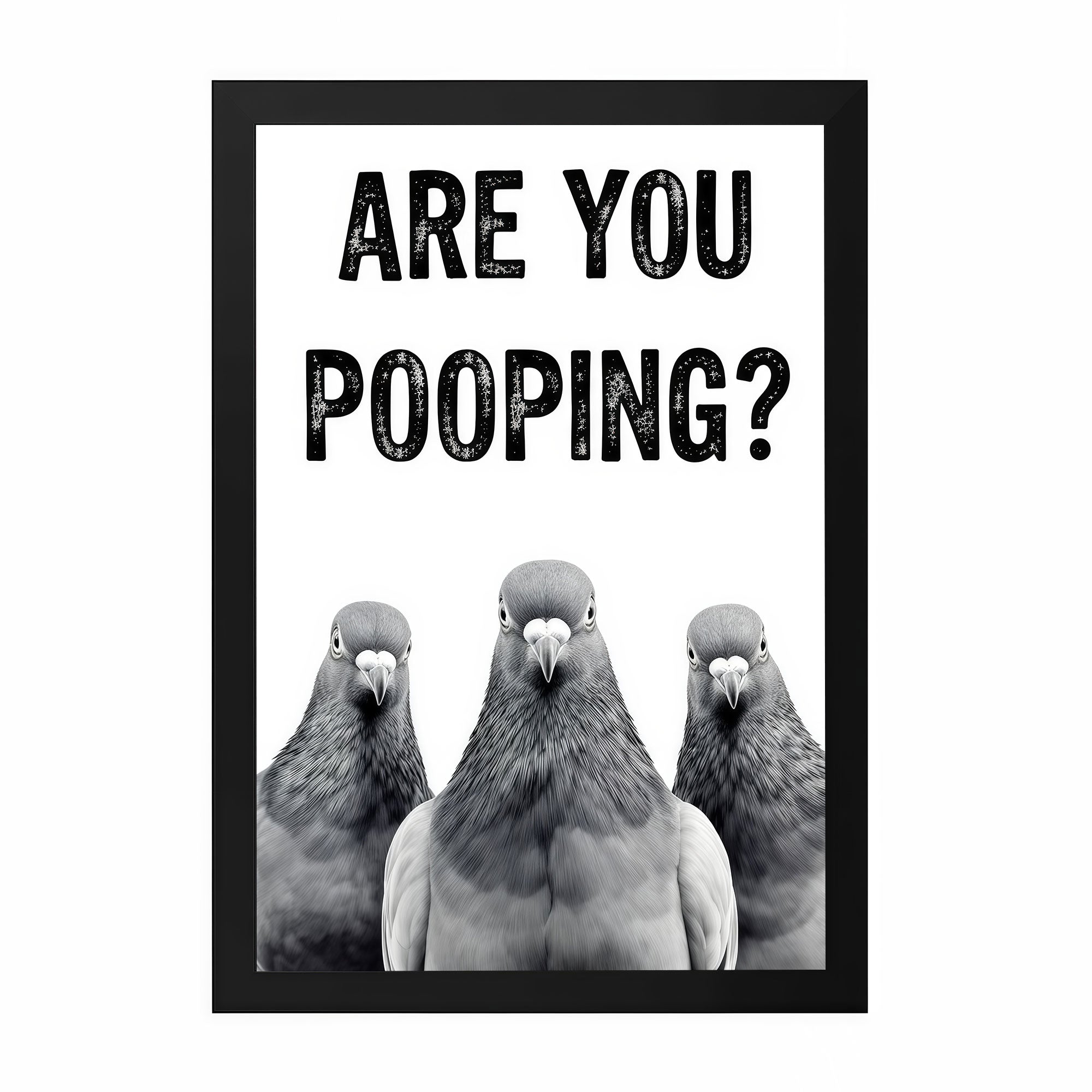 The Castle Decor Funny Are You Pooping Pigeons Framed Wall Art – Humorous Animal Text Poster, Black and White Bird Picture, Quirky Restroom & Guest Bathroom Decor