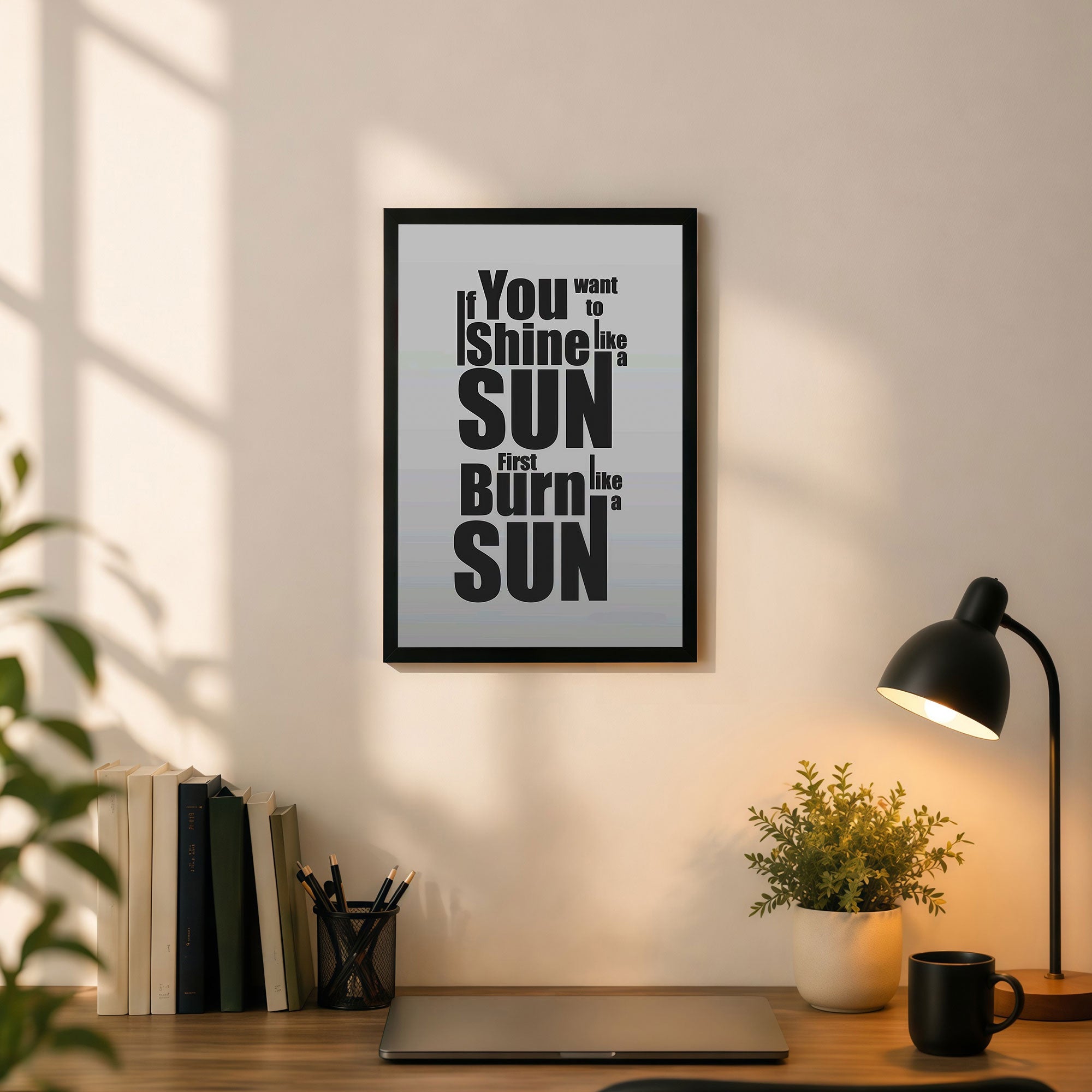 The Castle Decor If You Want To Shine Like A Sun First Burn Like A Sun Wall Art Frame | Inspirational Success Quote Decor